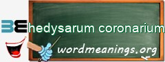WordMeaning blackboard for hedysarum coronarium